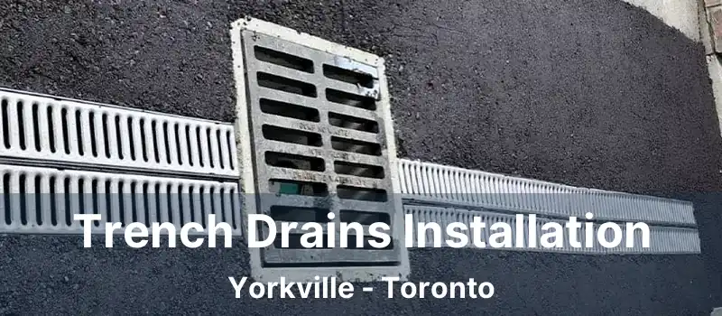  Trench Drains Installation Yorkville - Toronto